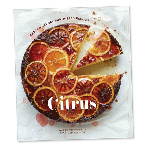 Cookbook - Citrus Sweet & Savory Sun-Kissed Recipes by Valerie Aikman-Smith and Victoria Pearson