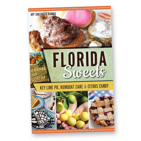 Cookbook - Florida Sweets by Joy Shefield Harris