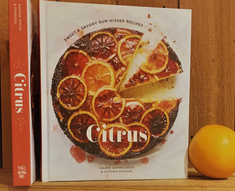 Cookbook - Citrus Sweet & Savory Sun-Kissed Recipes by Valerie Aikman-Smith and Victoria Pearson