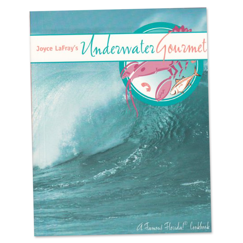 Cookbook - Joyce LaFray's Underwater Gourmet Recipe Book