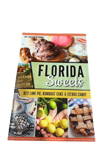 Cookbook - Florida Sweets by Joy Shefield Harris