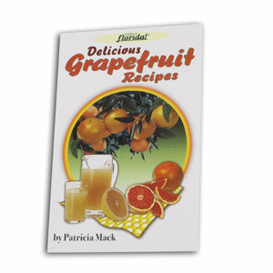 Cookbook - Delicious Grapefruit Recipes by Patricia Mack