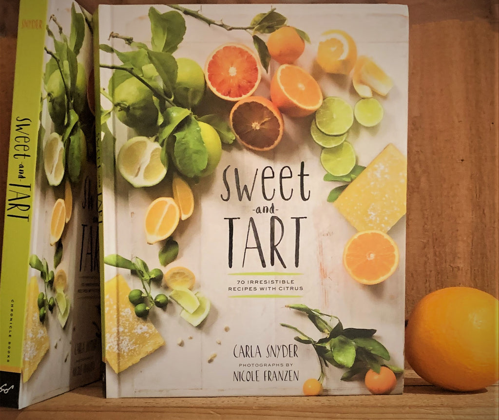Cookbook - Sweet and Tart by Carla Snyder photographs by Nicole Franzen